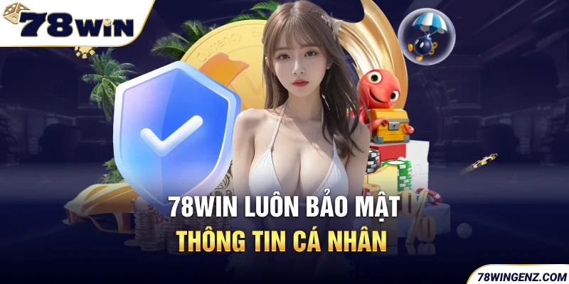 chính sách bảo mật 78win