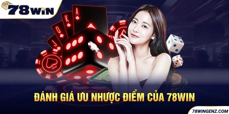 Đánh giá ưu nhược điểm của 78win