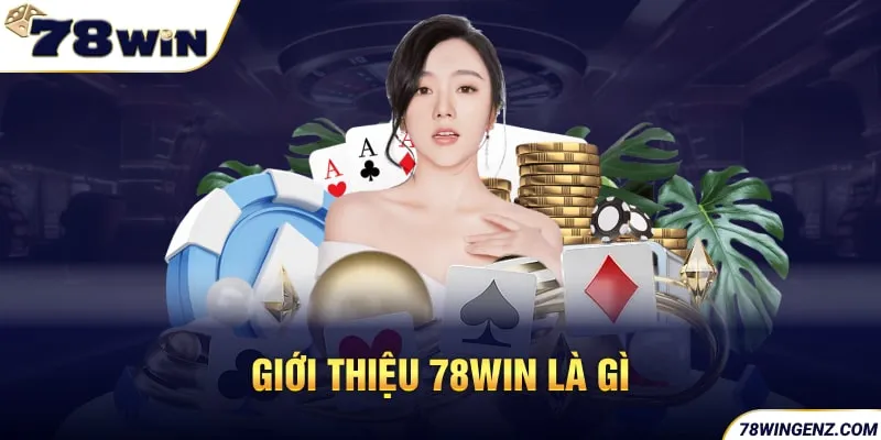 Gioi-thieu-78win-la-gi