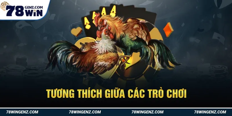 Tương Thích Giữa Các Trò Chơi