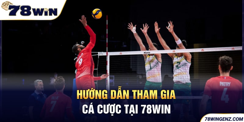 Hướng dẫn tham gia cá cược tại 78WIN