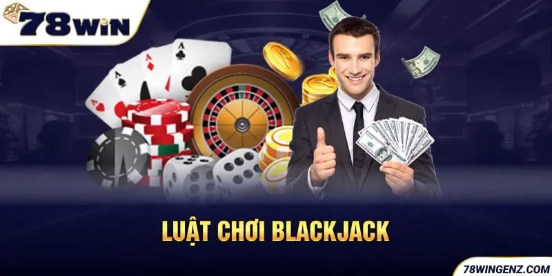 Luật chơi Blackjack