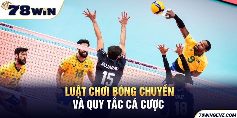 Luật chơi Bóng Chuyền và quy tắc cá cược