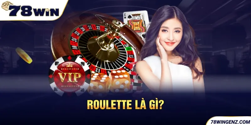 Roulette là gì?