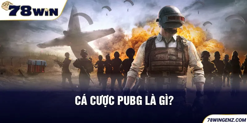 Cá cược PUBG là gì?