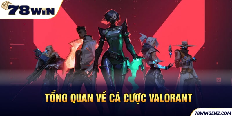 Tổng quan về cá cược Valorant